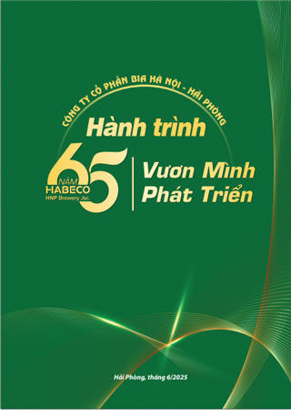 Công ty Cổ phần Bia Hà Nội - Hải Phòng - Hành trình 65 năm vươn mình phát triển