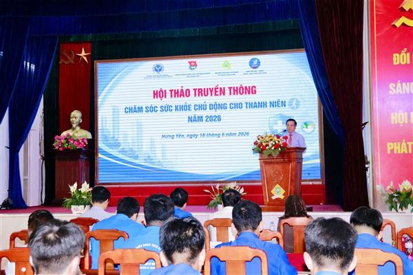 Hội thảo truyền thông chăm sóc sức khỏe chủ động cho thanh niên năm 2026 tại Hưng Yên